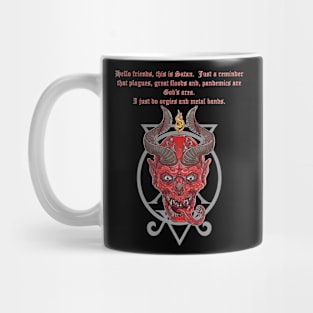 Satan just does orgies and metal bands Mug